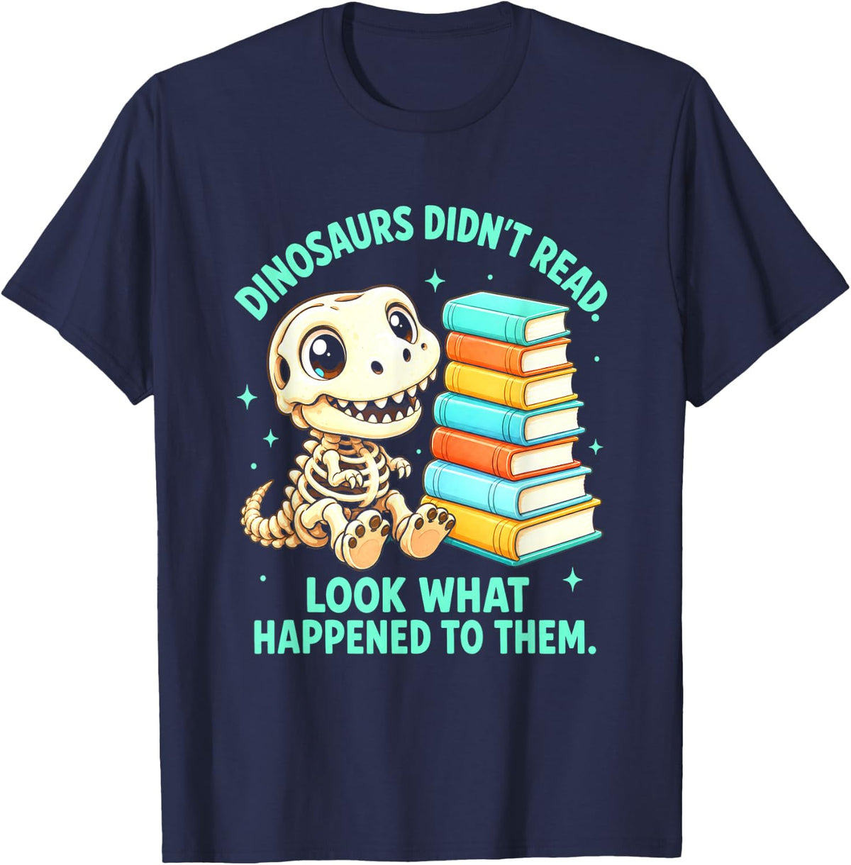 Reading Teacher Dinosaurs Didn't Read Funny Rex T-Shirt - Navy Blue
