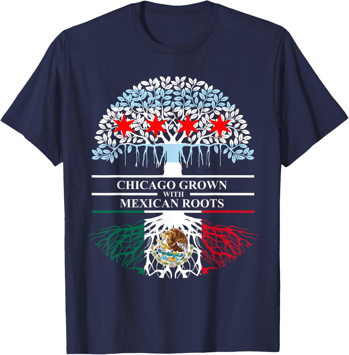 Chicagoan Grown Mexican Roots Chicago Flag Mexico T-Shirt - Navy Blue