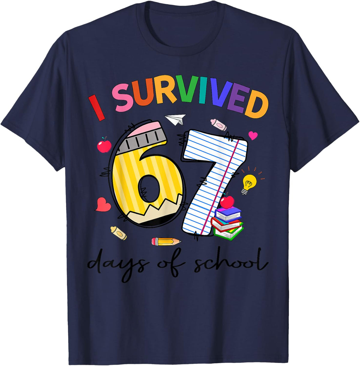 I Survived 67 Days of School Funny Teacher Student T-Shirt - Navy Blue