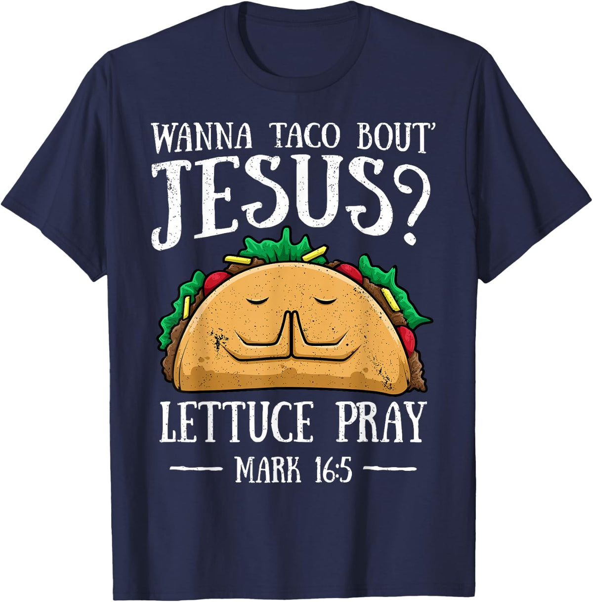 Wanna Taco Bout Jesus Lettuce Pray Christian Tees Cinco de Mayo T Shirts - Navy Blue