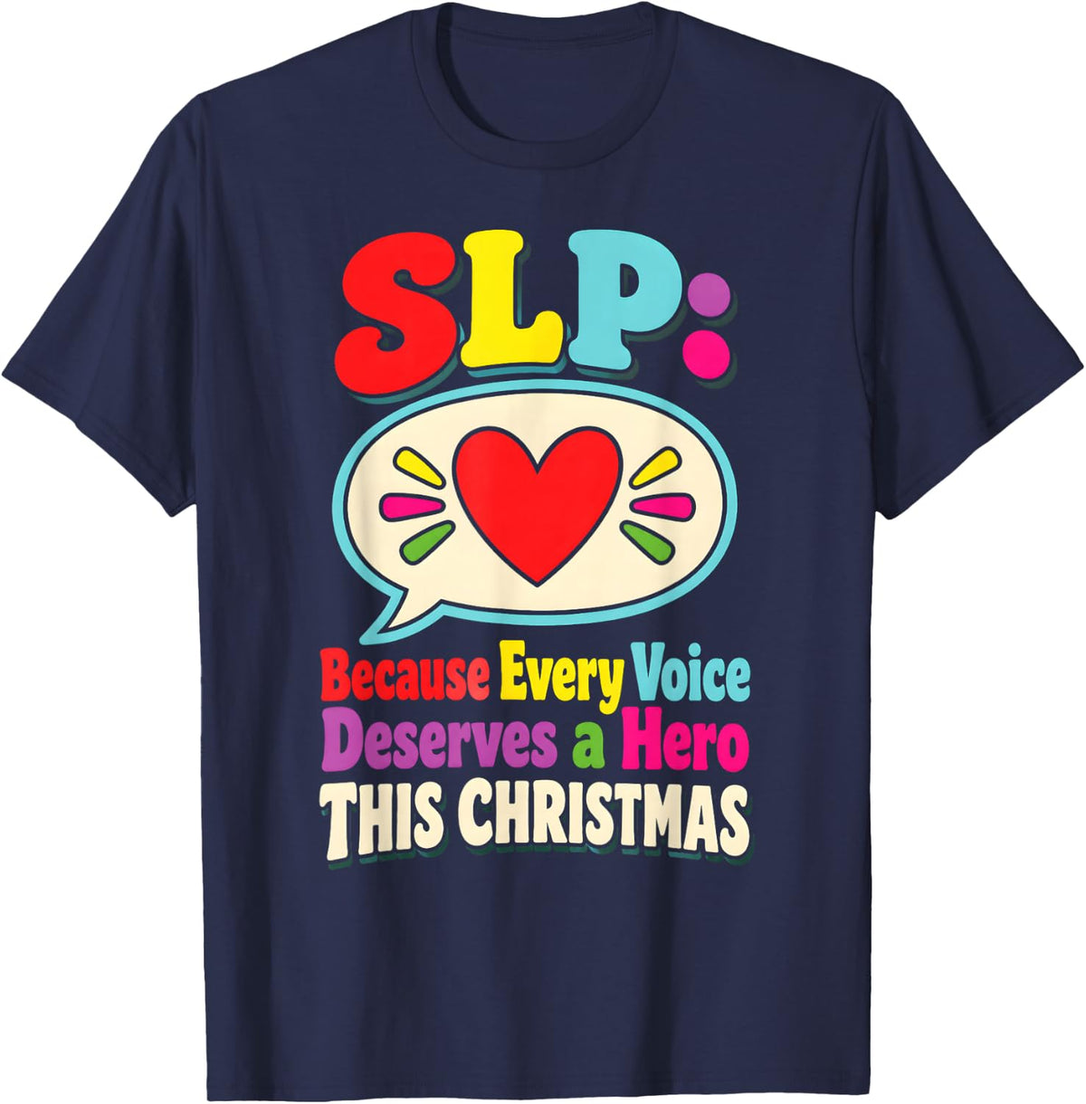 SLP Speech Language Pathologist Christmas Every Voice Hero T-Shirt - Navy Blue