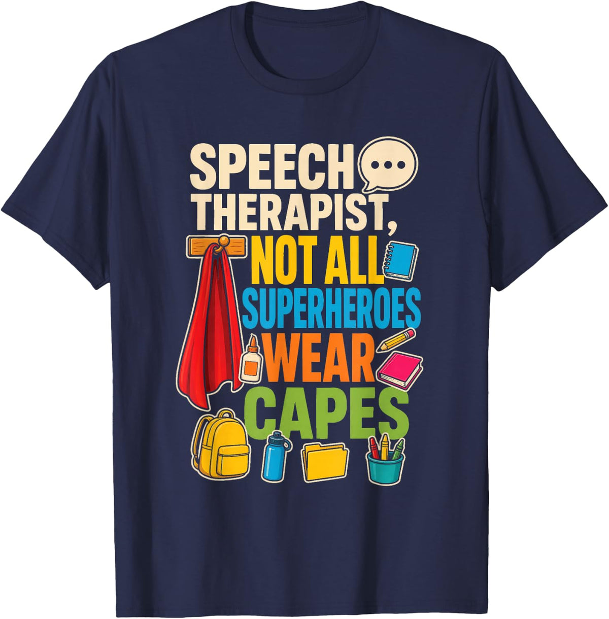School Speech Therapist Not All Superheroes Have Capes T-Shirt - Navy Blue