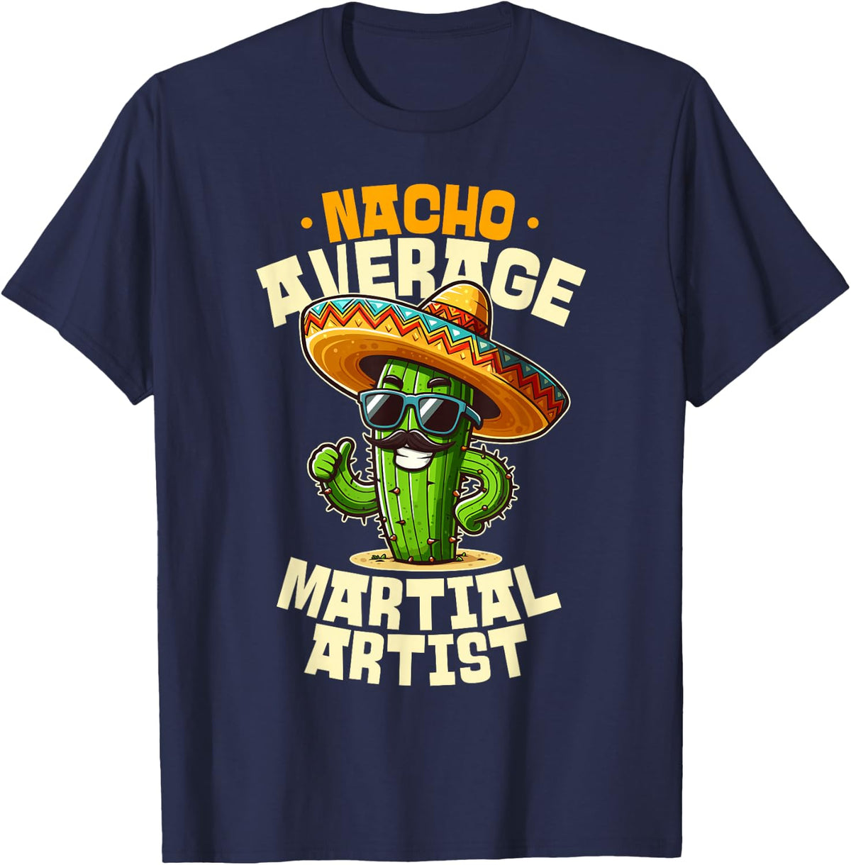 Nacho Average Martial Artist Cinco De Mayo Funny T-Shirt - Navy Blue