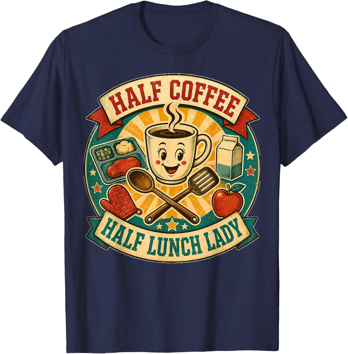 Half Coffee Half Lunch Lady Kitchen Chef Funny T-Shirt - Navy Blue