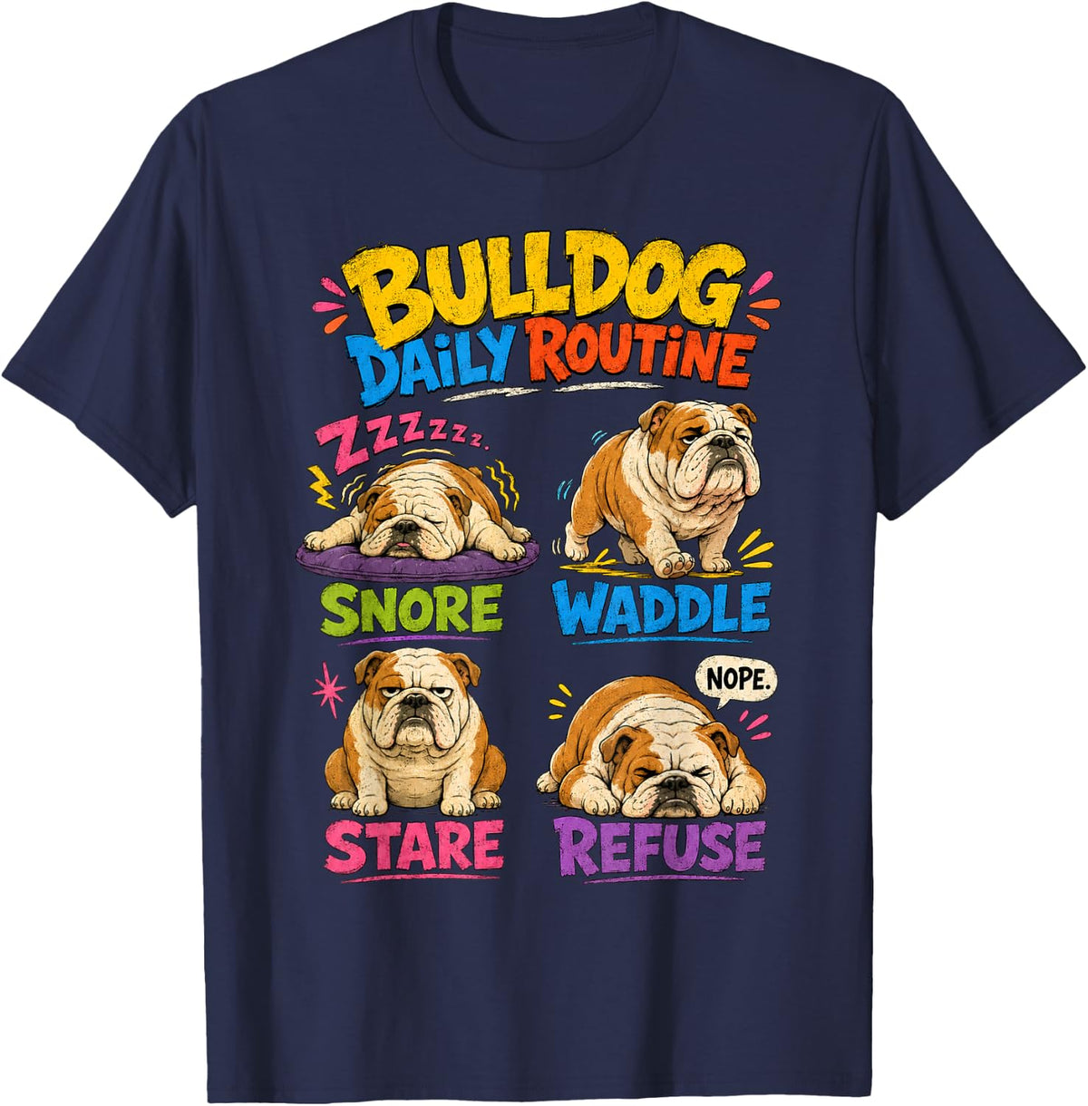 Funny Bulldog Dog Daily Routine Gift T-Shirt - Navy Blue