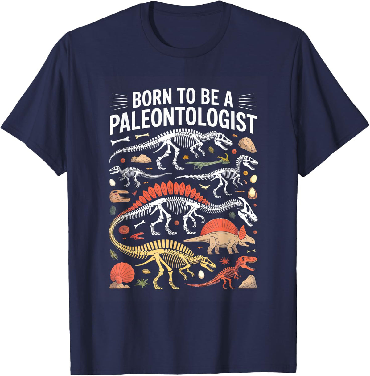 Born to Be A Paleontologist Dinosaur Fossil Skeletons T-Shirt - Navy Blue