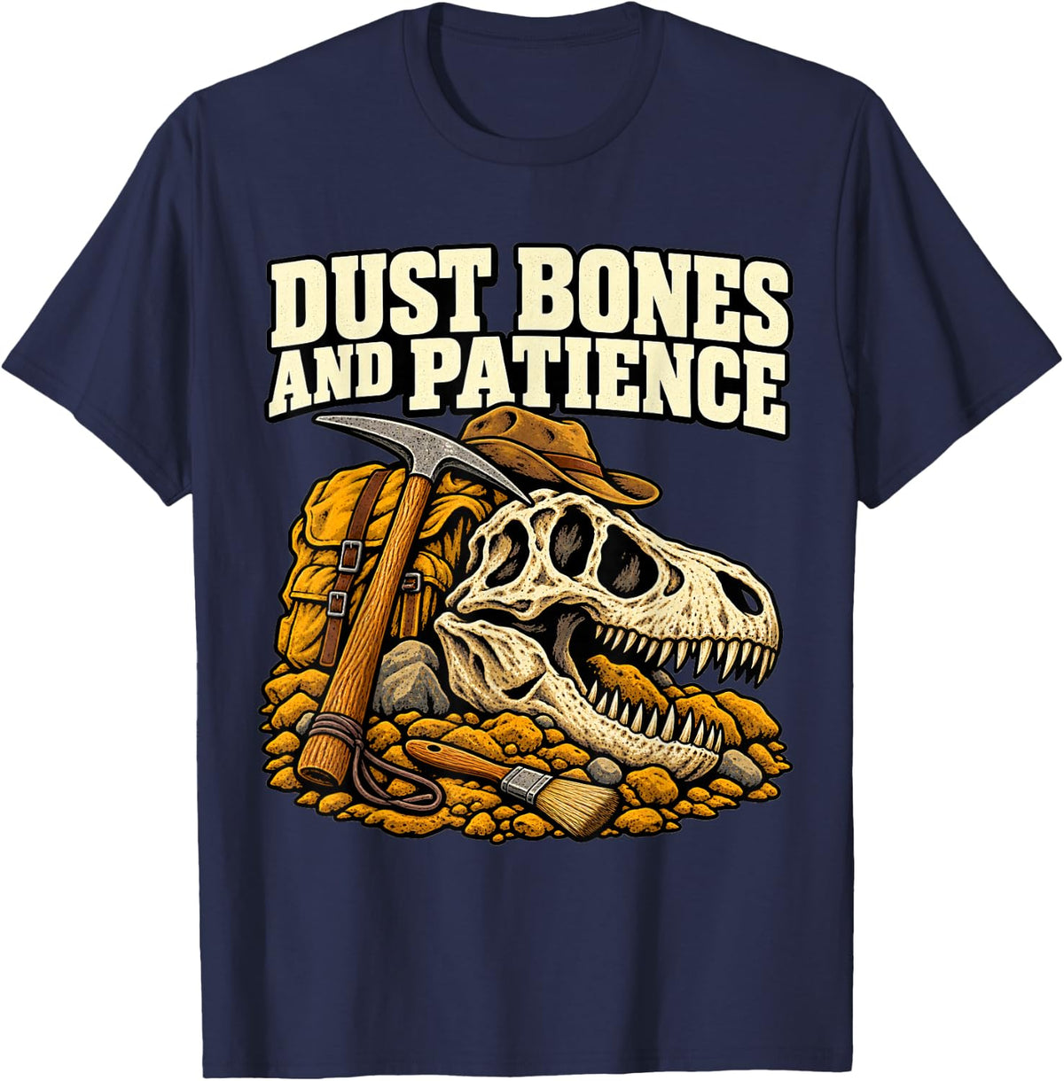 Paleontology Dust Bones and Patience Collector Hammer T-Shirt - Navy Blue