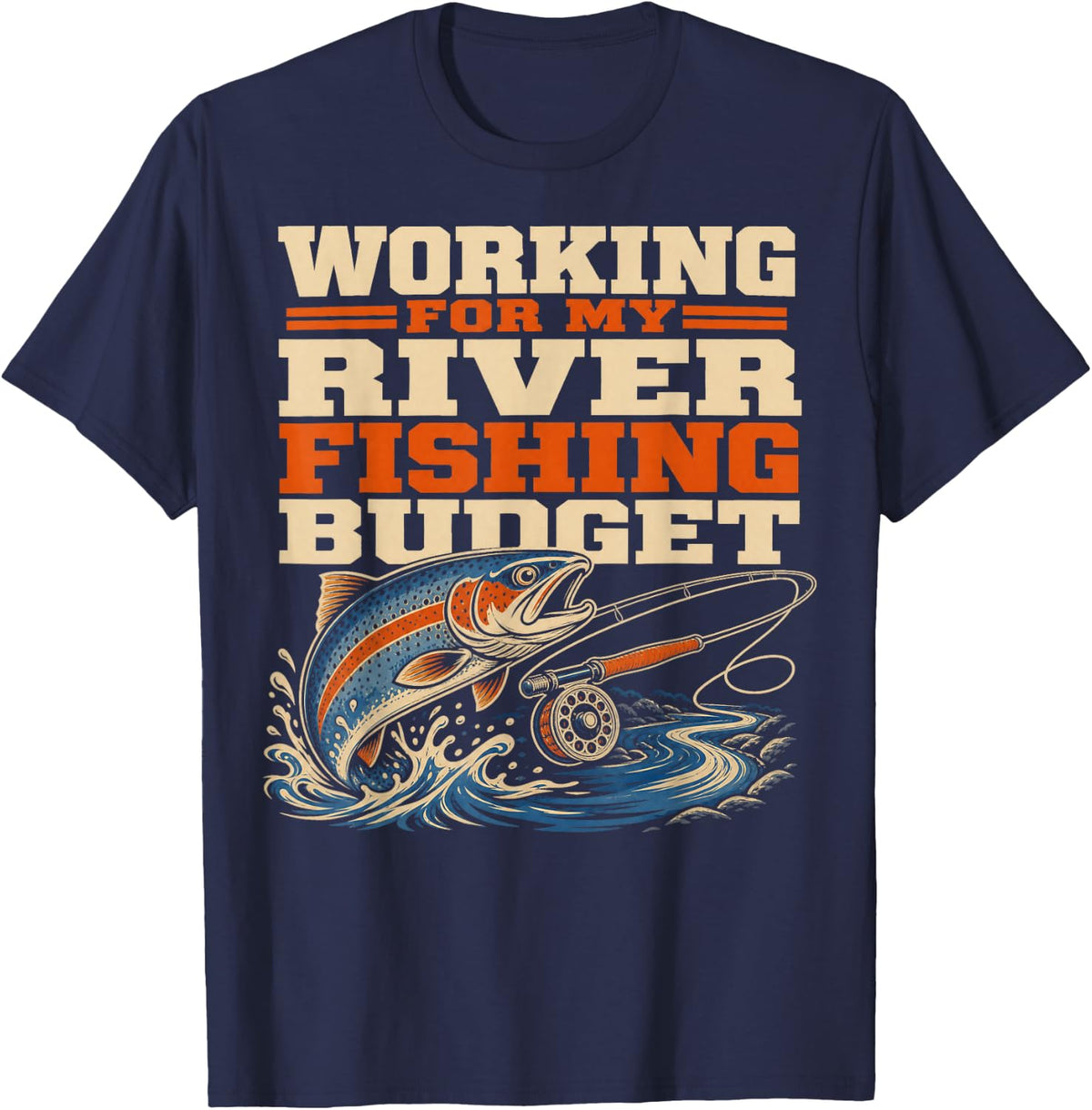 Working for My River Fishing Budget Salmon Angler T-Shirt - Navy Blue