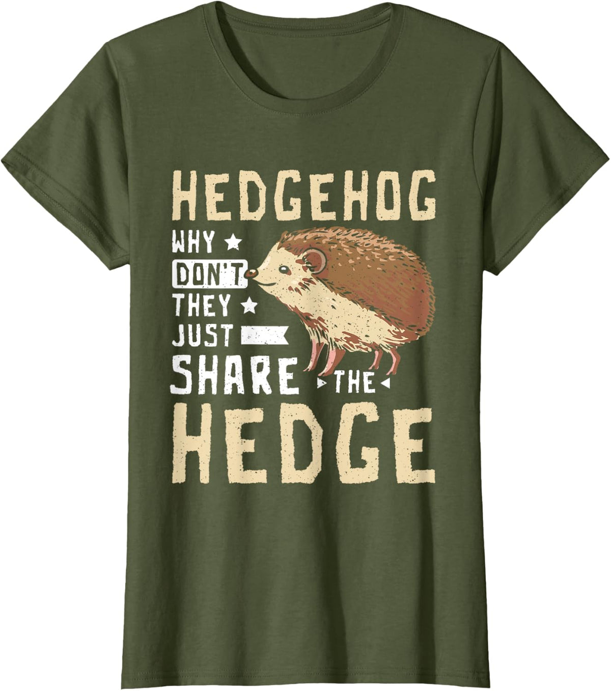 Hedgehog why don't they just share the hedge T-Shirt - Olive Green