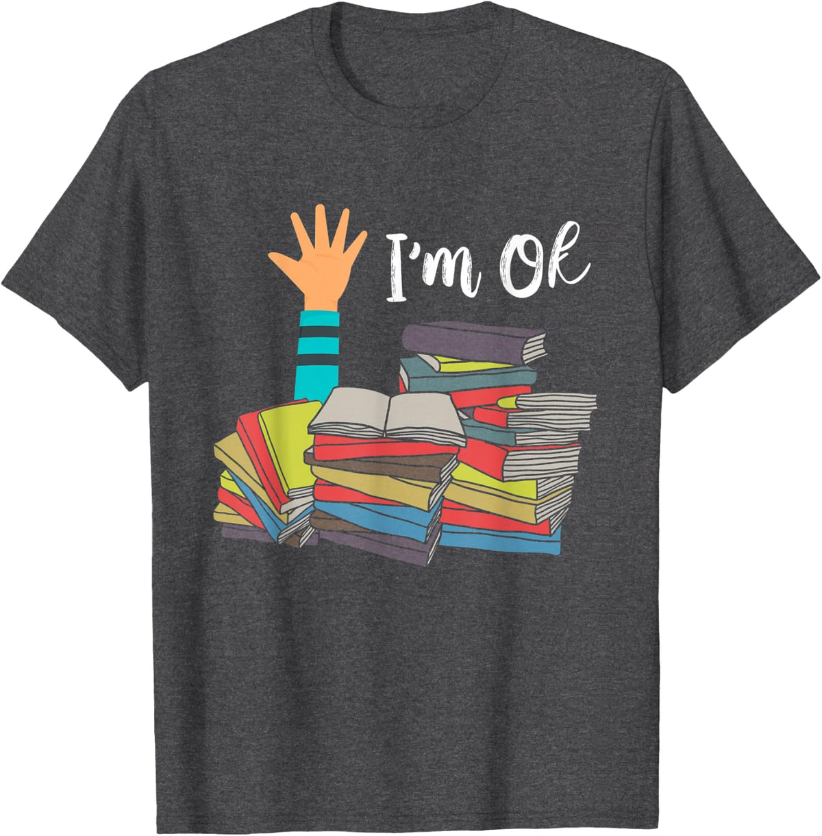 Reading Books Librarian Reader Nerd I'm Ok Teacher School Men Women T-Shirt - Dark Heather Grey