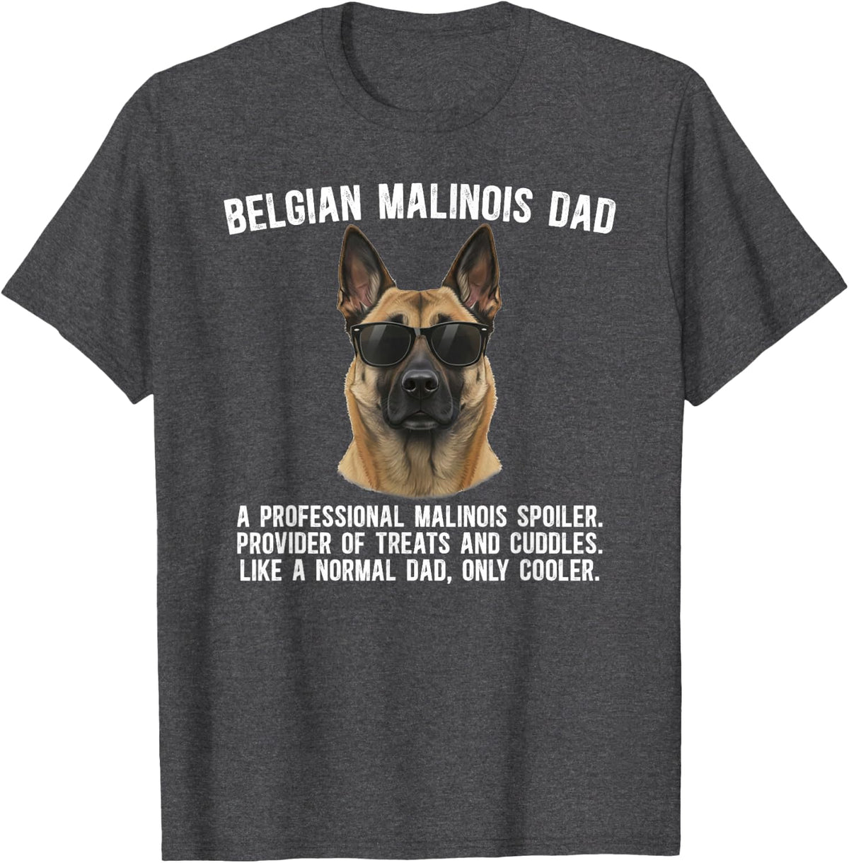 Belgian Malinois Dad Belgian Malinois Father T-Shirt - Dark Heather Grey