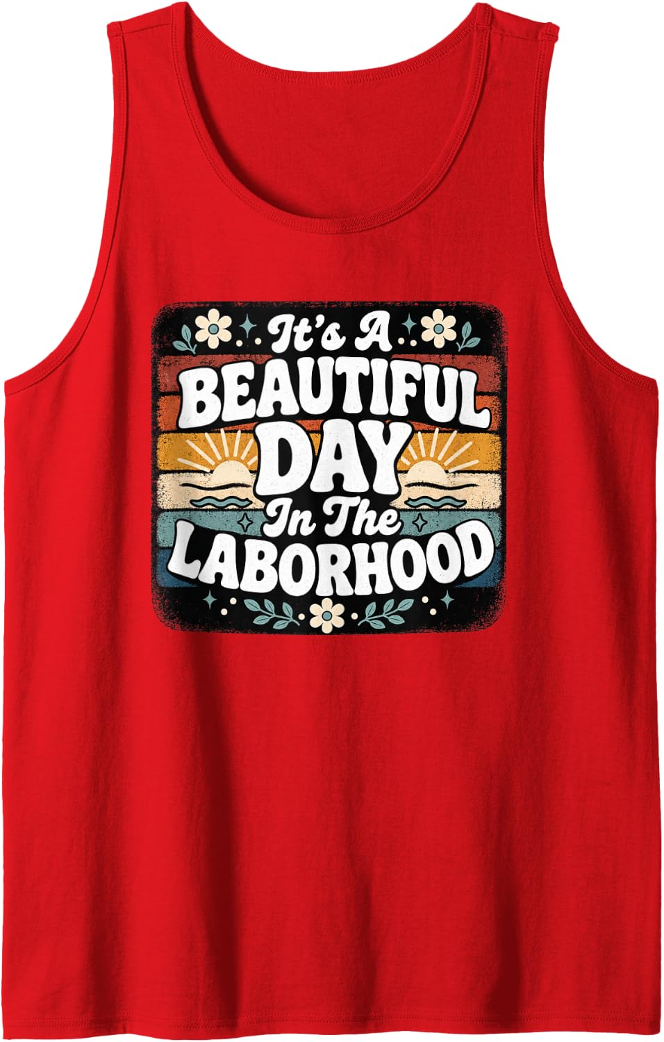 Beautiful Day in The Laborhood Nurse Tank Top - Red