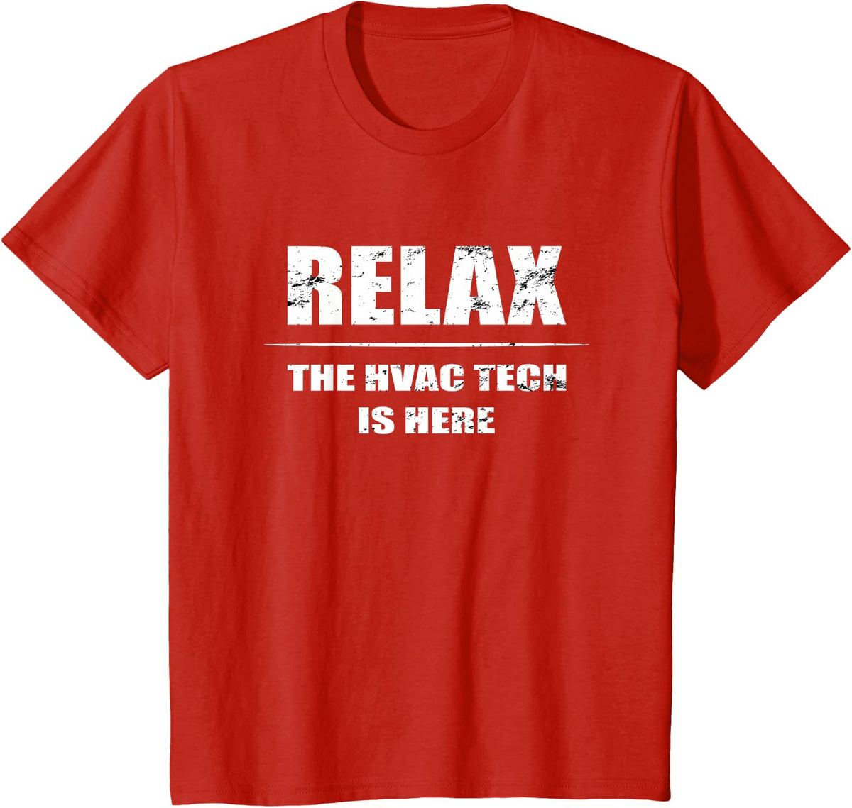 HVAC Technician Shirt Relax The HVAC Tech Is Here Tee Gifts T-Shirt - Red