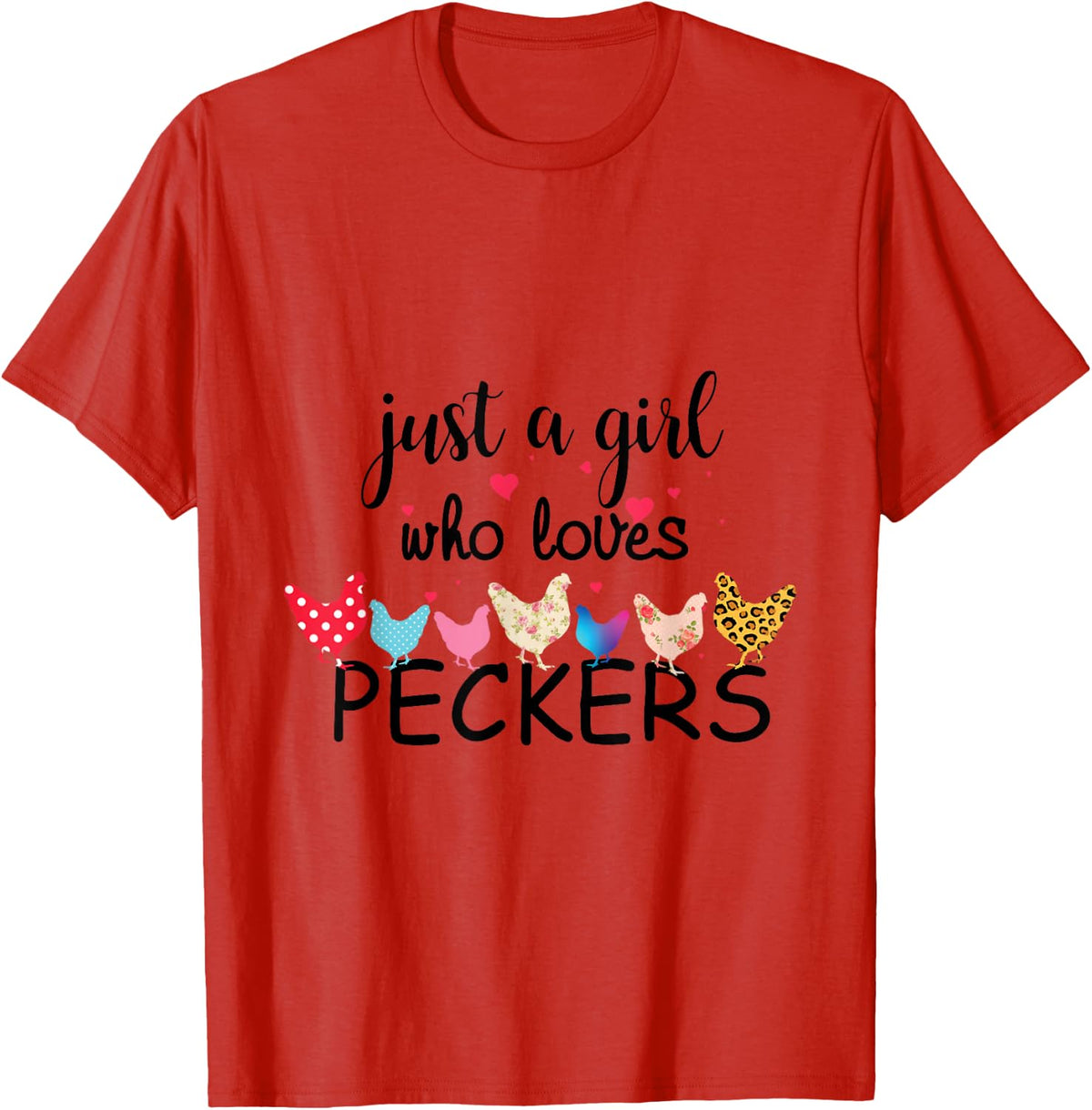 Just a Girl Who Loves Peckers T-Shirt - Red