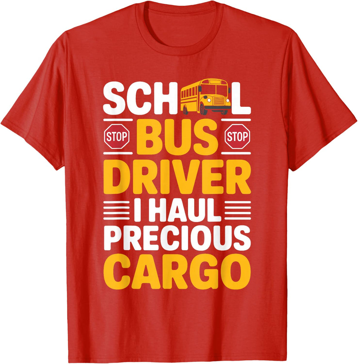 School Bus Driver I Haul Precious Funny School Bus Driver T-Shirt - Red