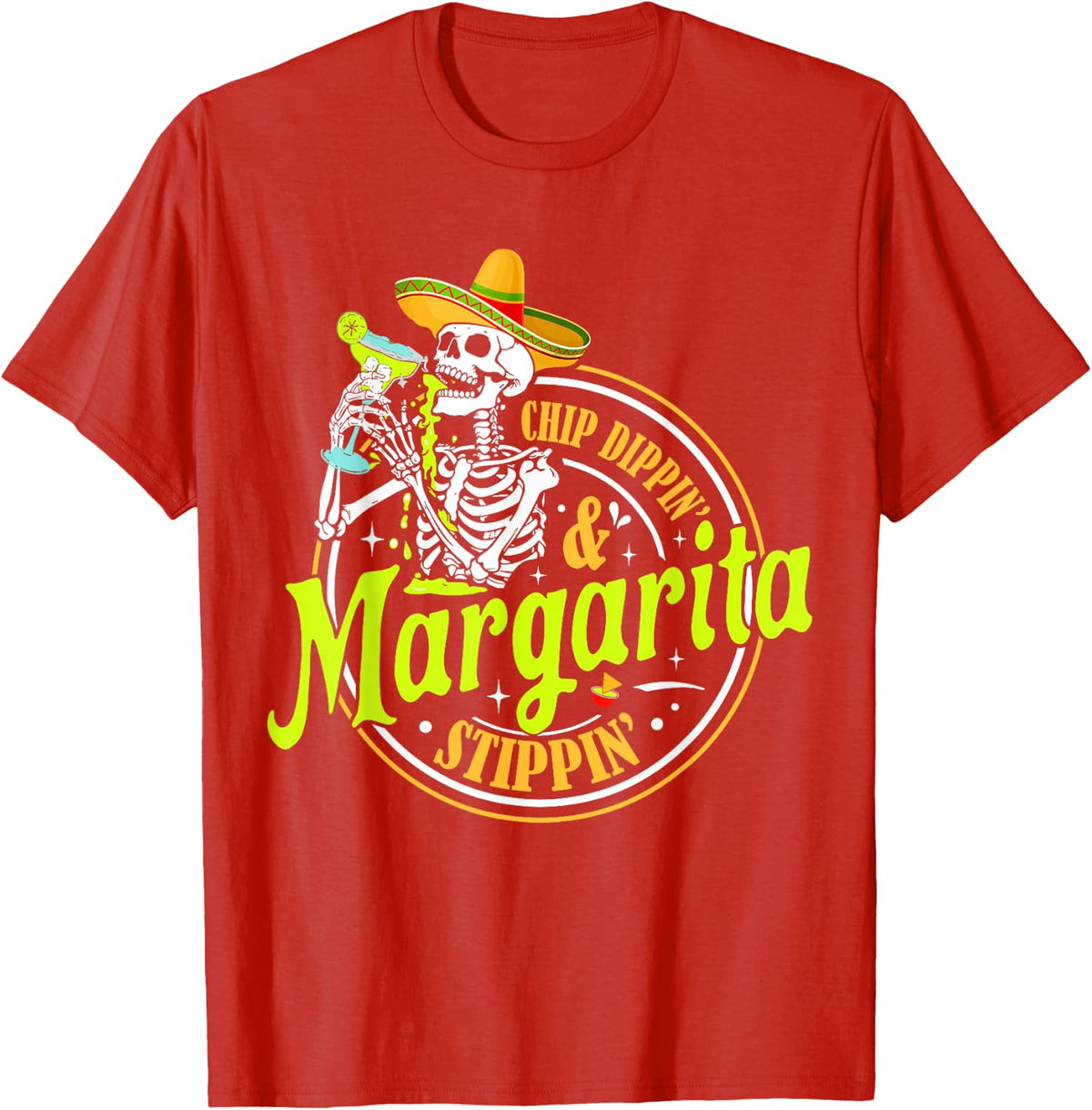 Chip Dippin Margarita Sippin Funny Skull Skeleton T-Shirt - Red