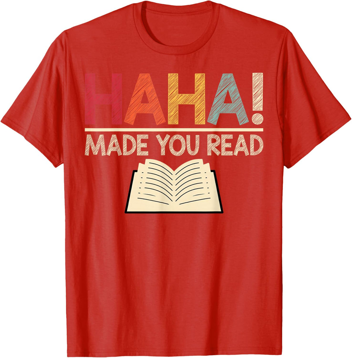 Ha Ha Made You Read Funny Reading Teacher Shirt Tees T-Shirts Teaching Gifts For Women Men - Red