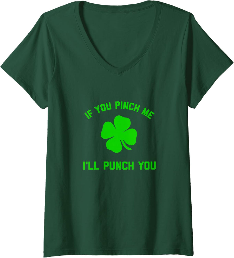 Women's IF YOU PINCH ME I'LL PUNCH YOU - Funny St. Patrick's Day V-Neck T-Shirt - Dark Green