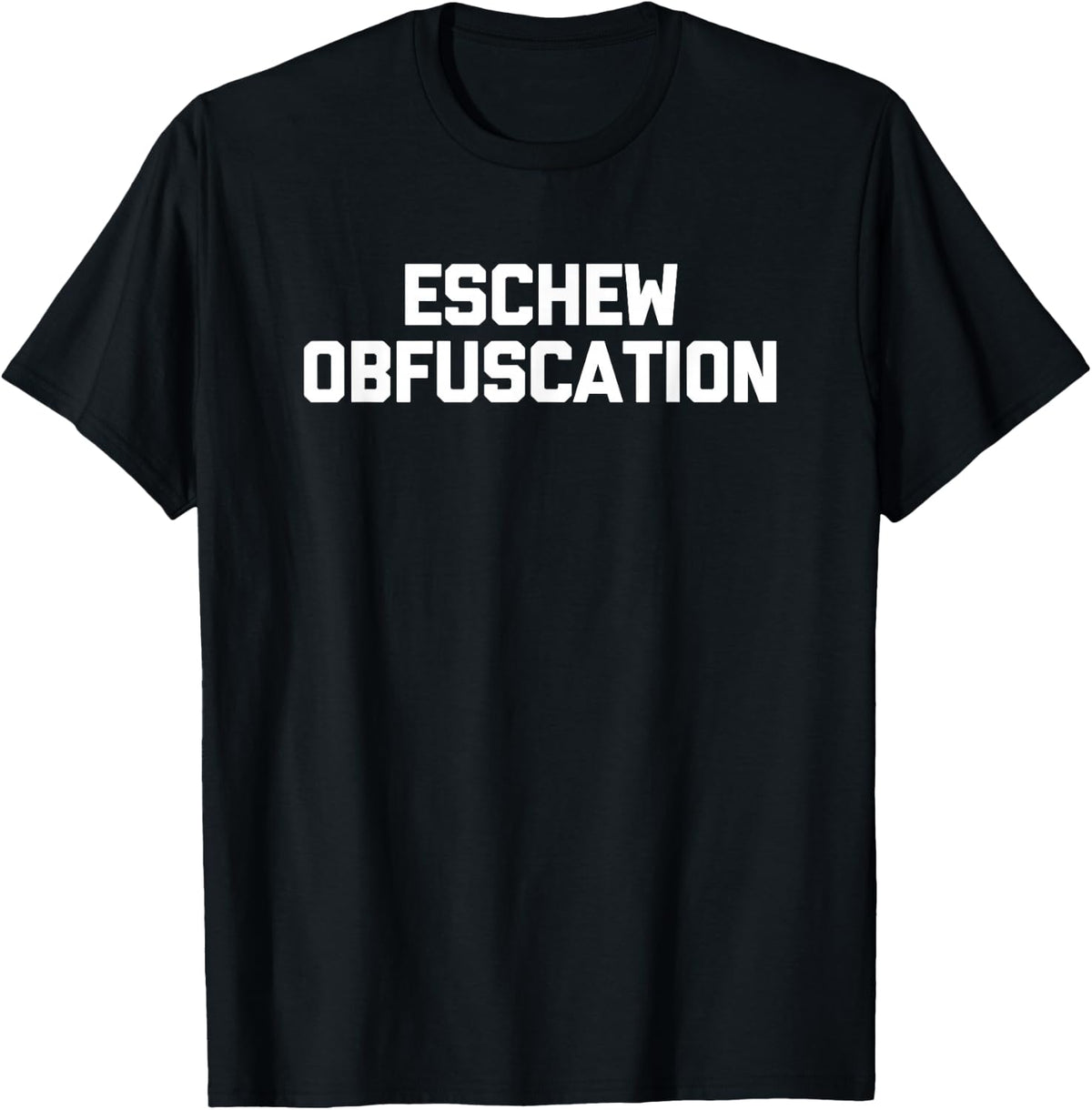 Eschew Obfuscation T-Shirt funny saying geek logic Science T-Shirt - Black