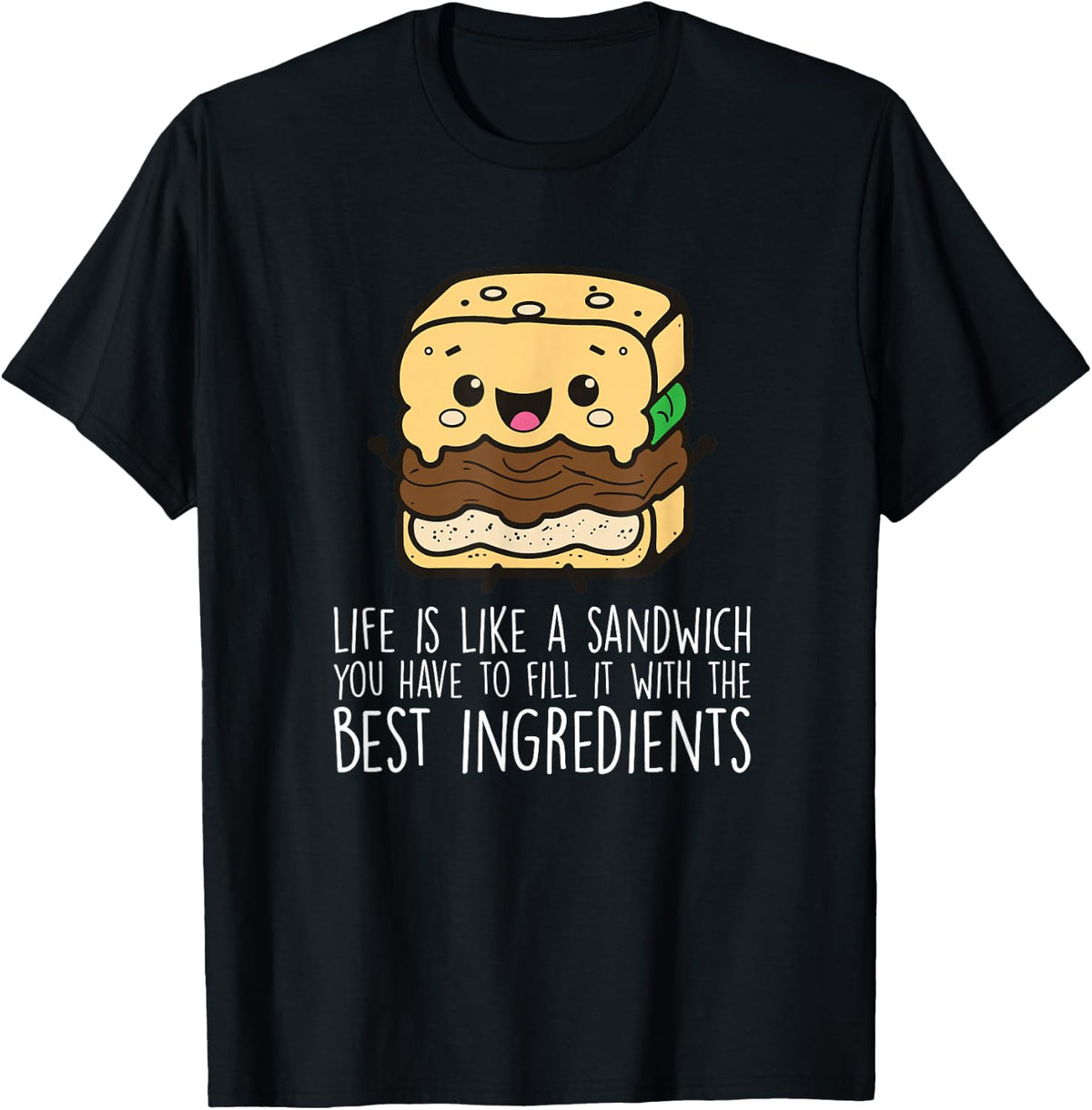 Life Is Like A Sandwich Funny Sandwich Lover T-Shirt - Black