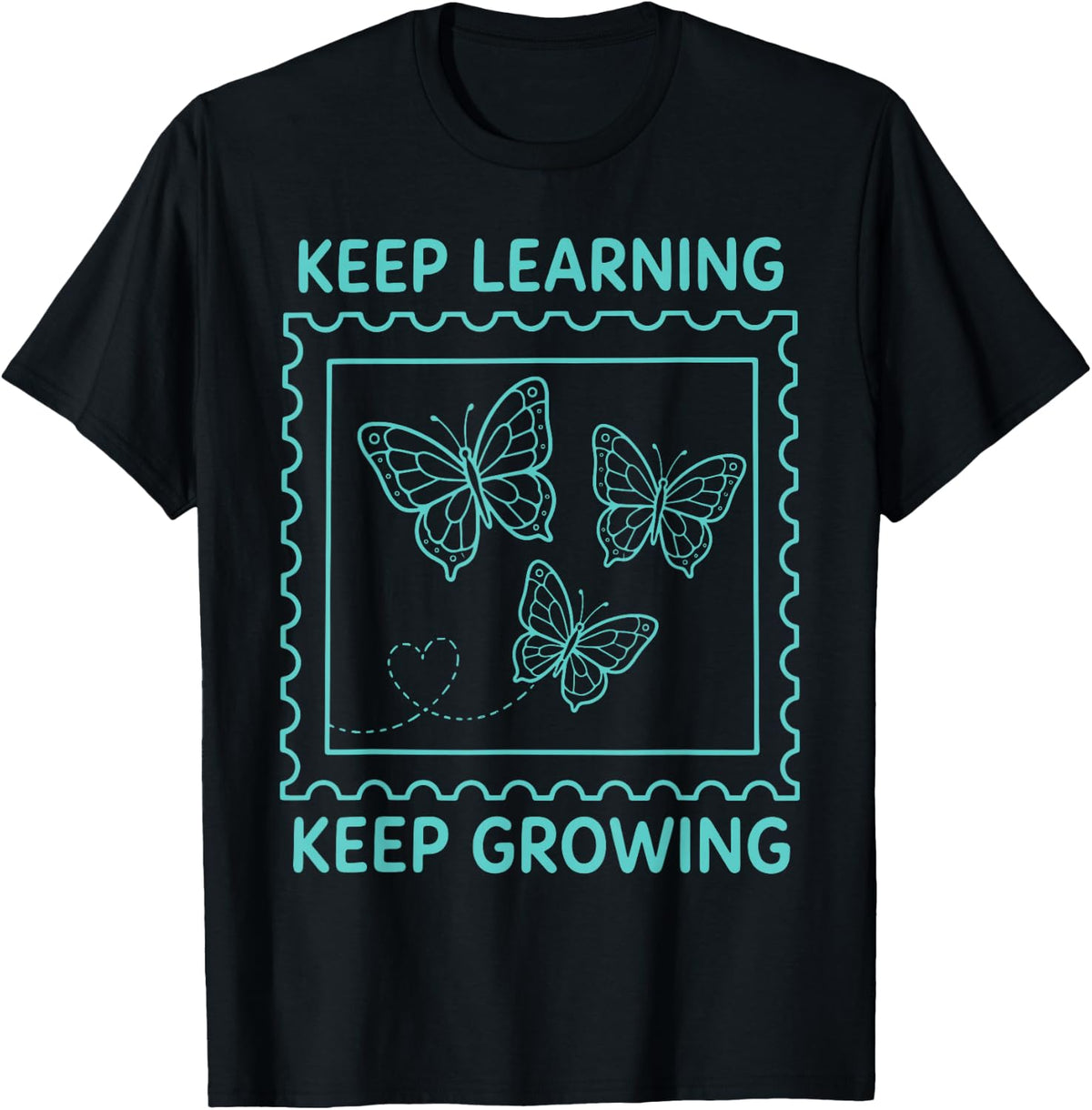 Keep Learning Keep Growing Inspirational Teacher Butterfly T-Shirt - Black