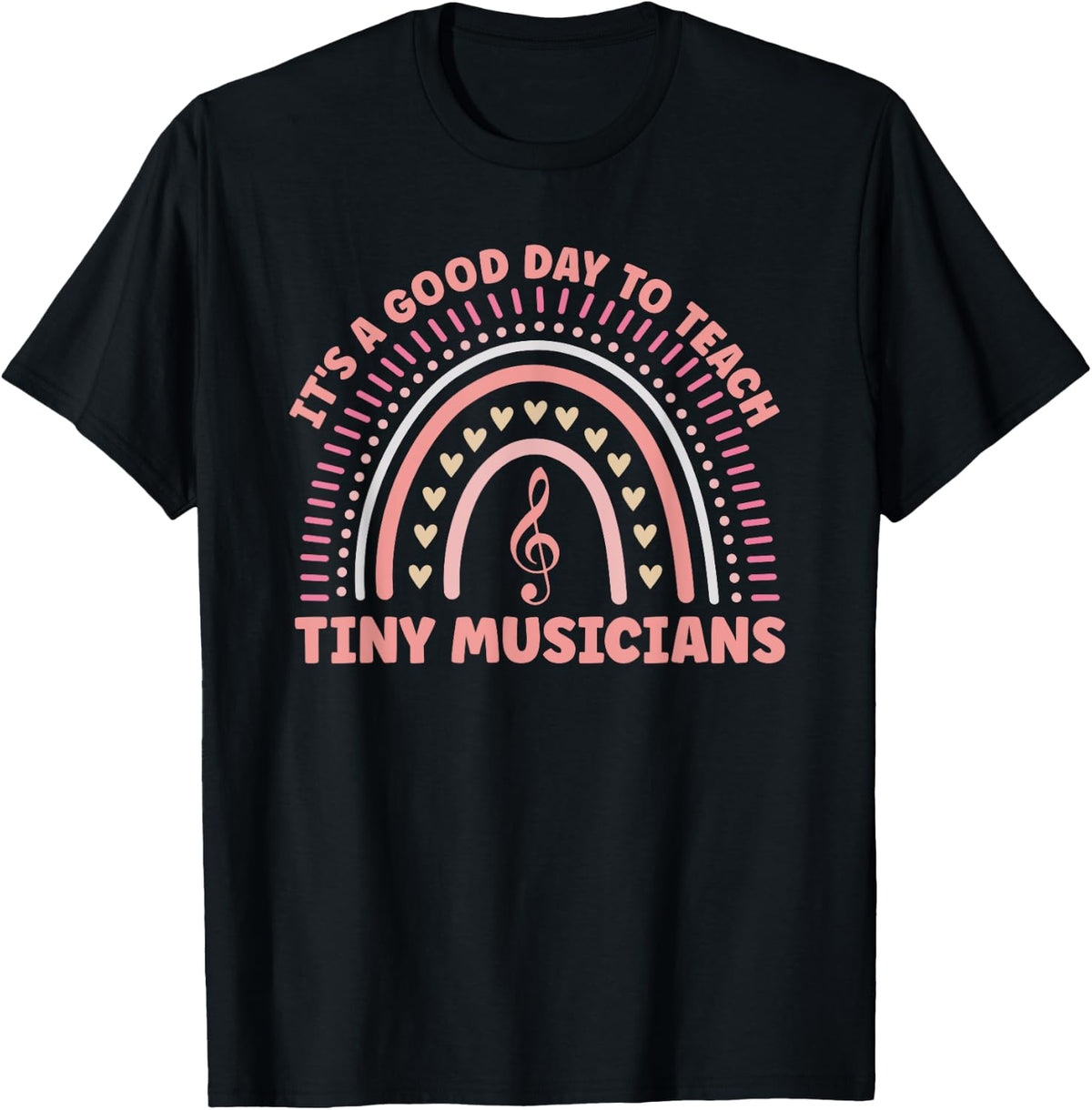 Its A Good Day To Teach Tiny Musicians Music Teacher Rainbow Men Women T-Shirt - Black