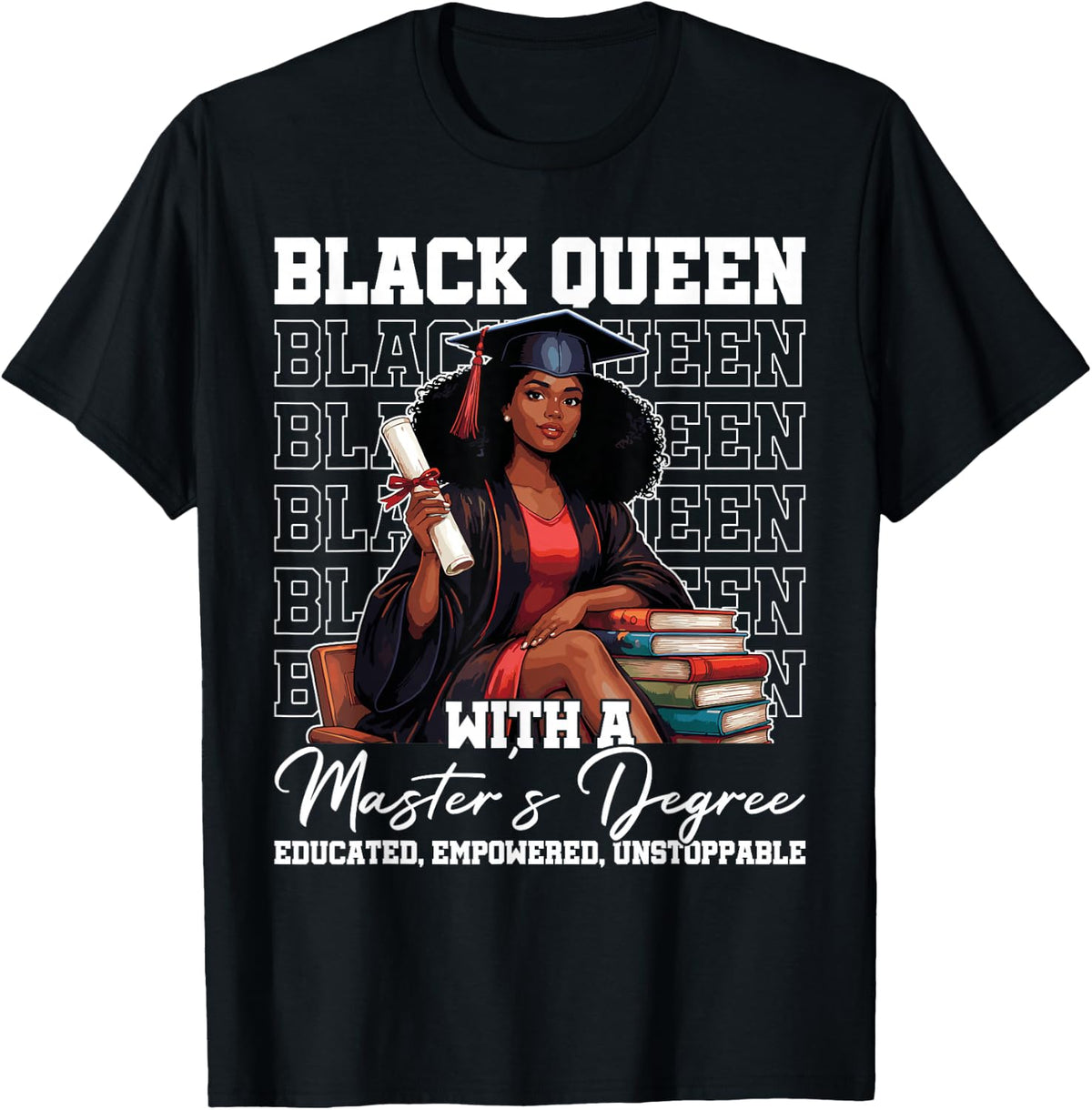 Black Queen with A Master's Degree Graduation African Girls T-Shirt - Black