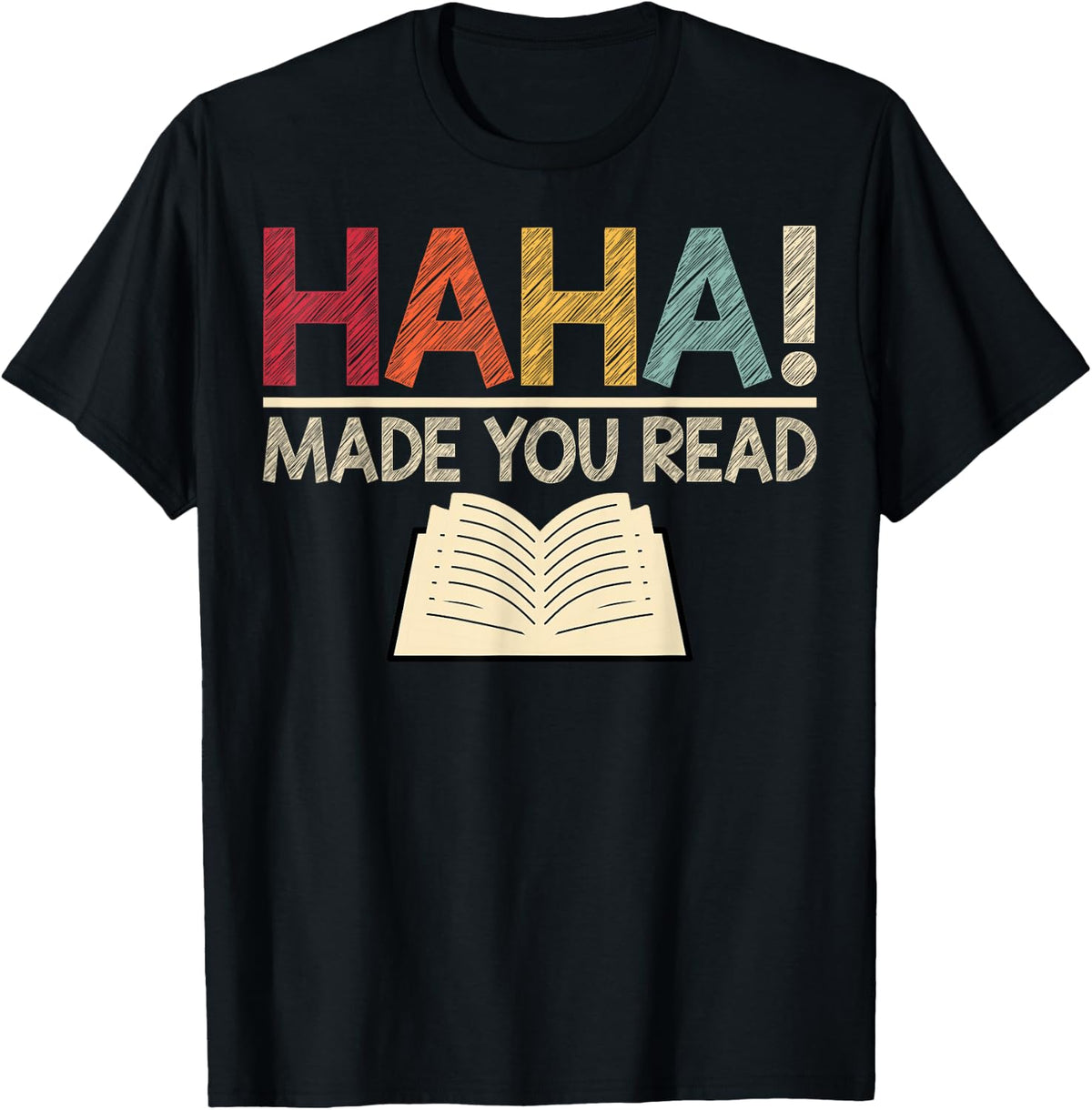 Ha Ha Made You Read Funny Reading Teacher Shirt Tees T-Shirts Teaching Gifts For Women Men - Black