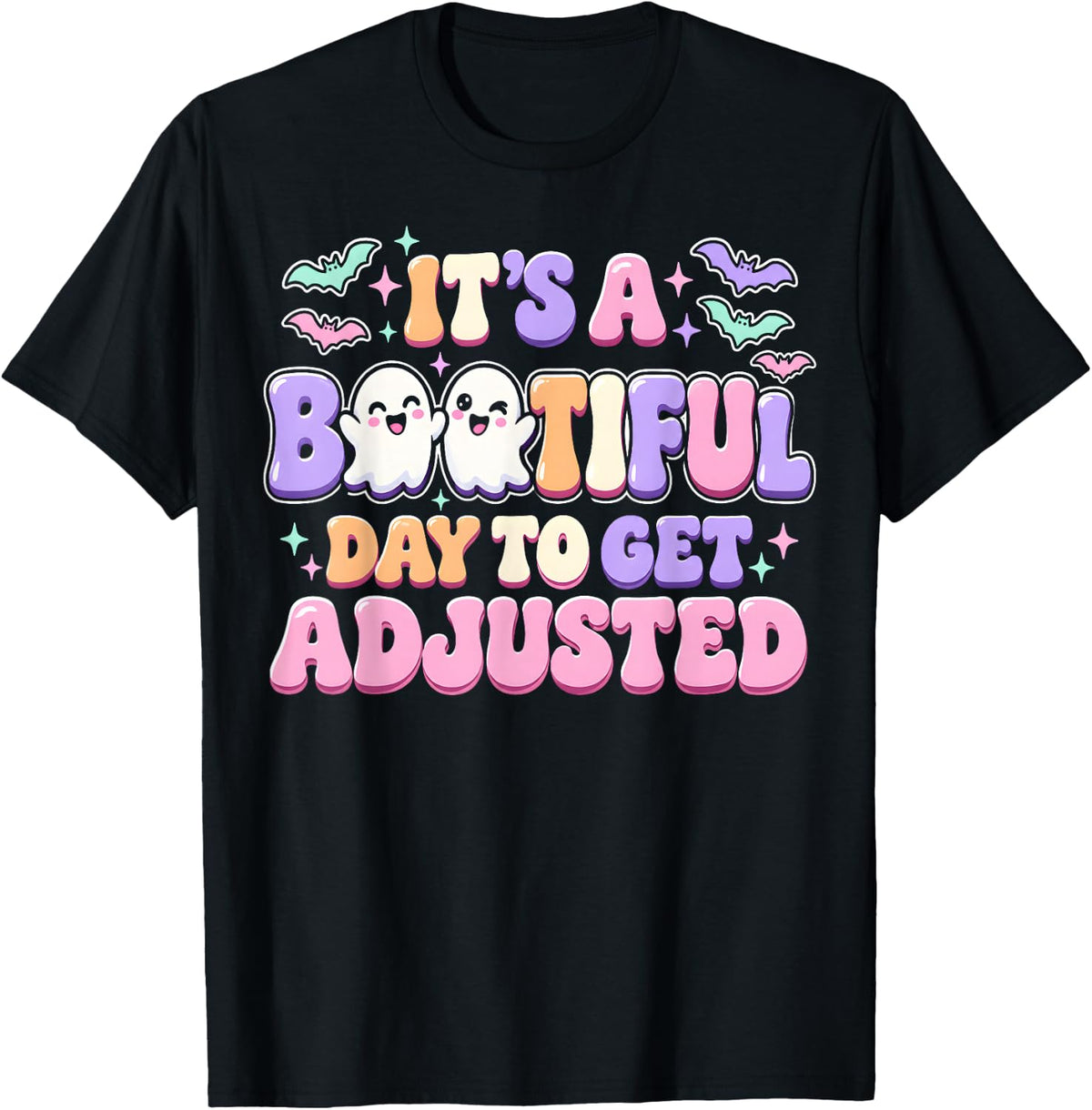 It's A Bootiful Day to Get Adjusted Chiropractor T-Shirt - Black