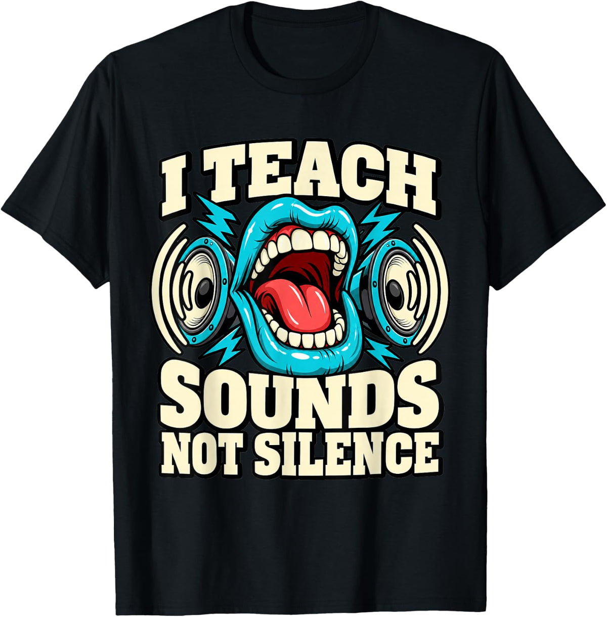 Speech Therapy I Teach Sounds Not Silence Mouth Therapist T-Shirt - Black
