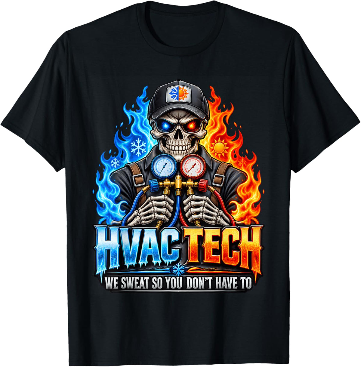 HVAC Tech We Sweat So You Don't Have to T-Shirt - Black