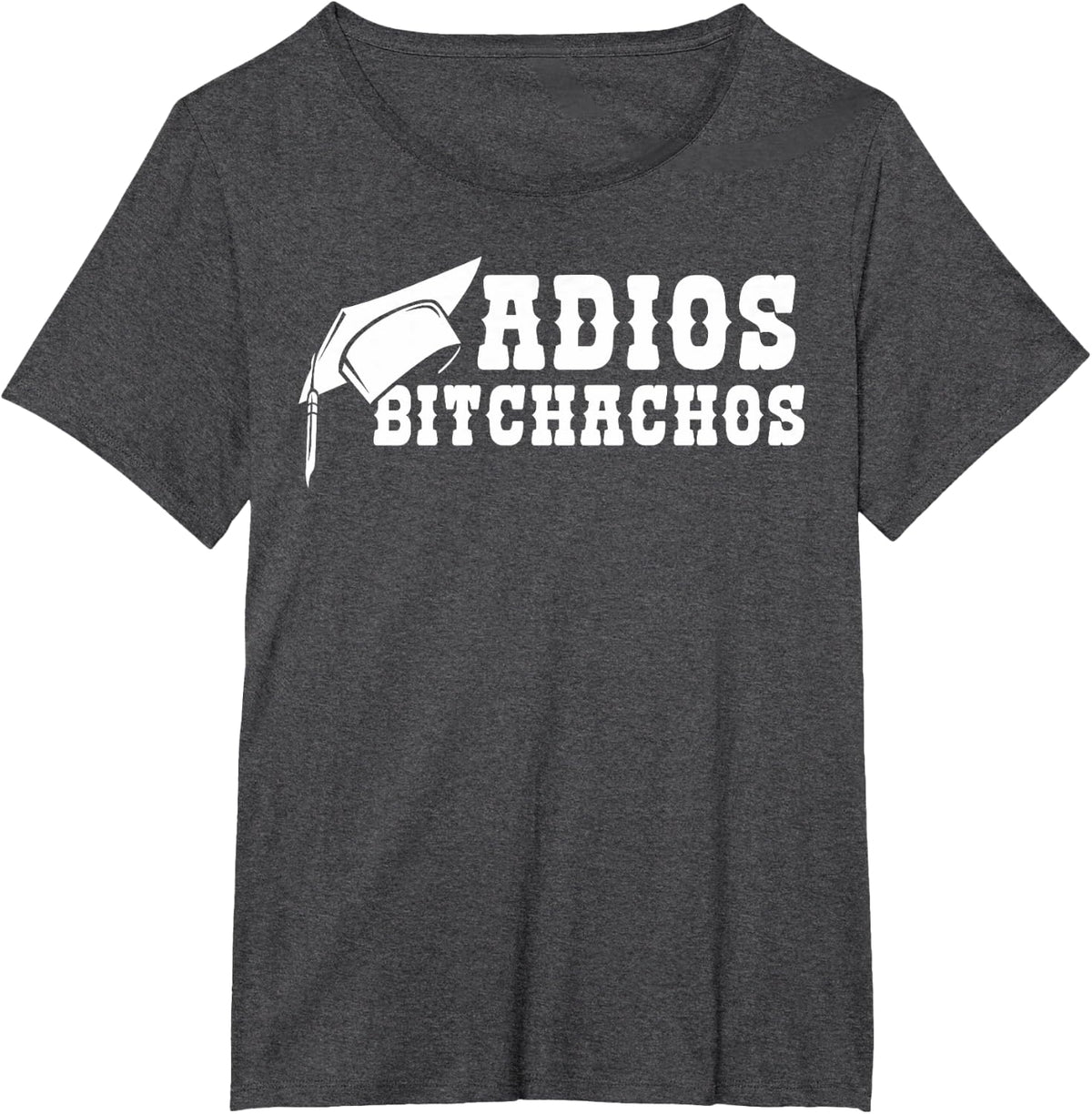 Class of 2021 Adios Bitchachos Funny Graduation Degree T-Shirt - Dark Heather Grey