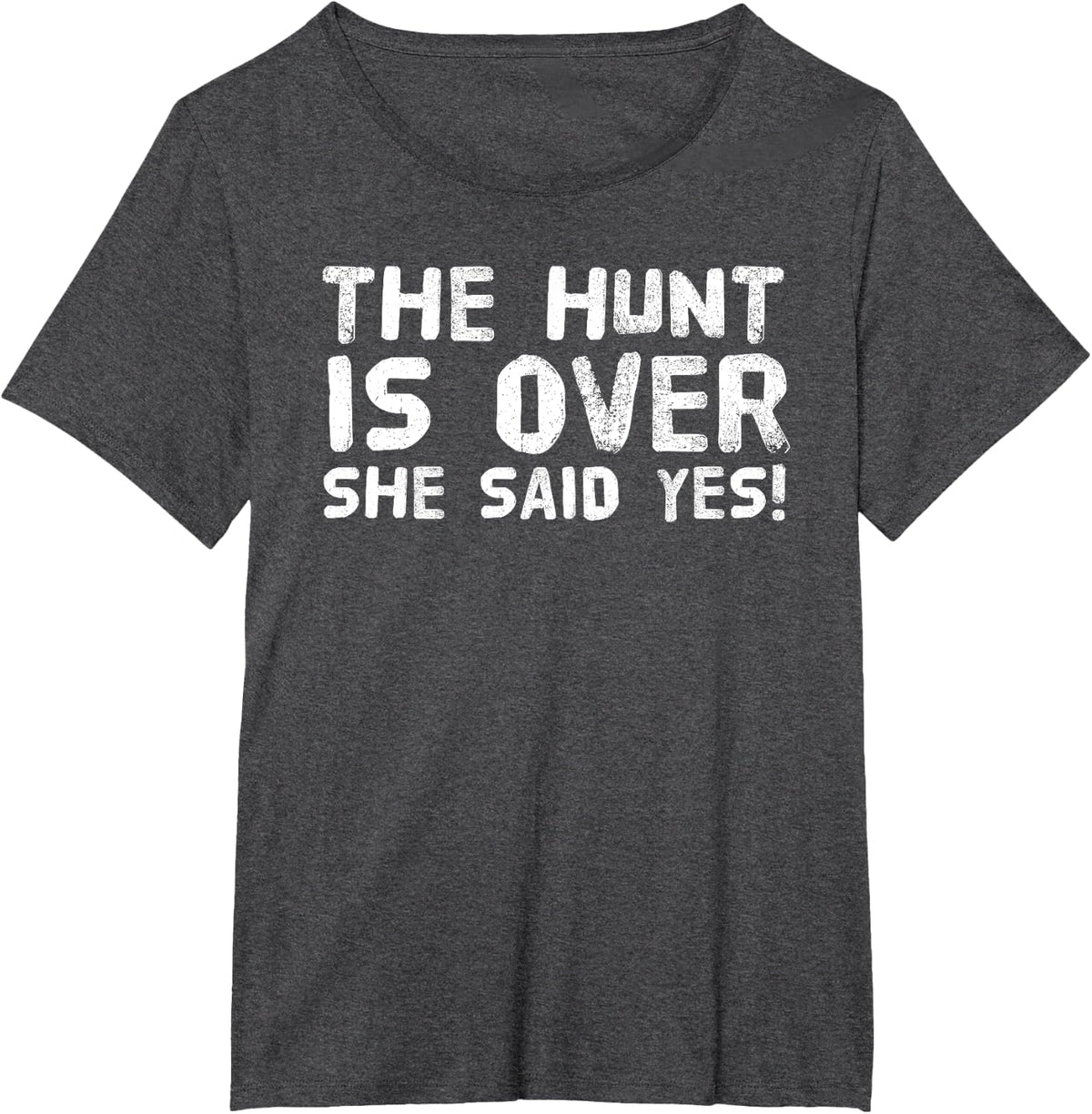 THE HUNT IS OVER SHE SAID YES! Funny Groom Gift Idea T-Shirt - Dark Heather Grey