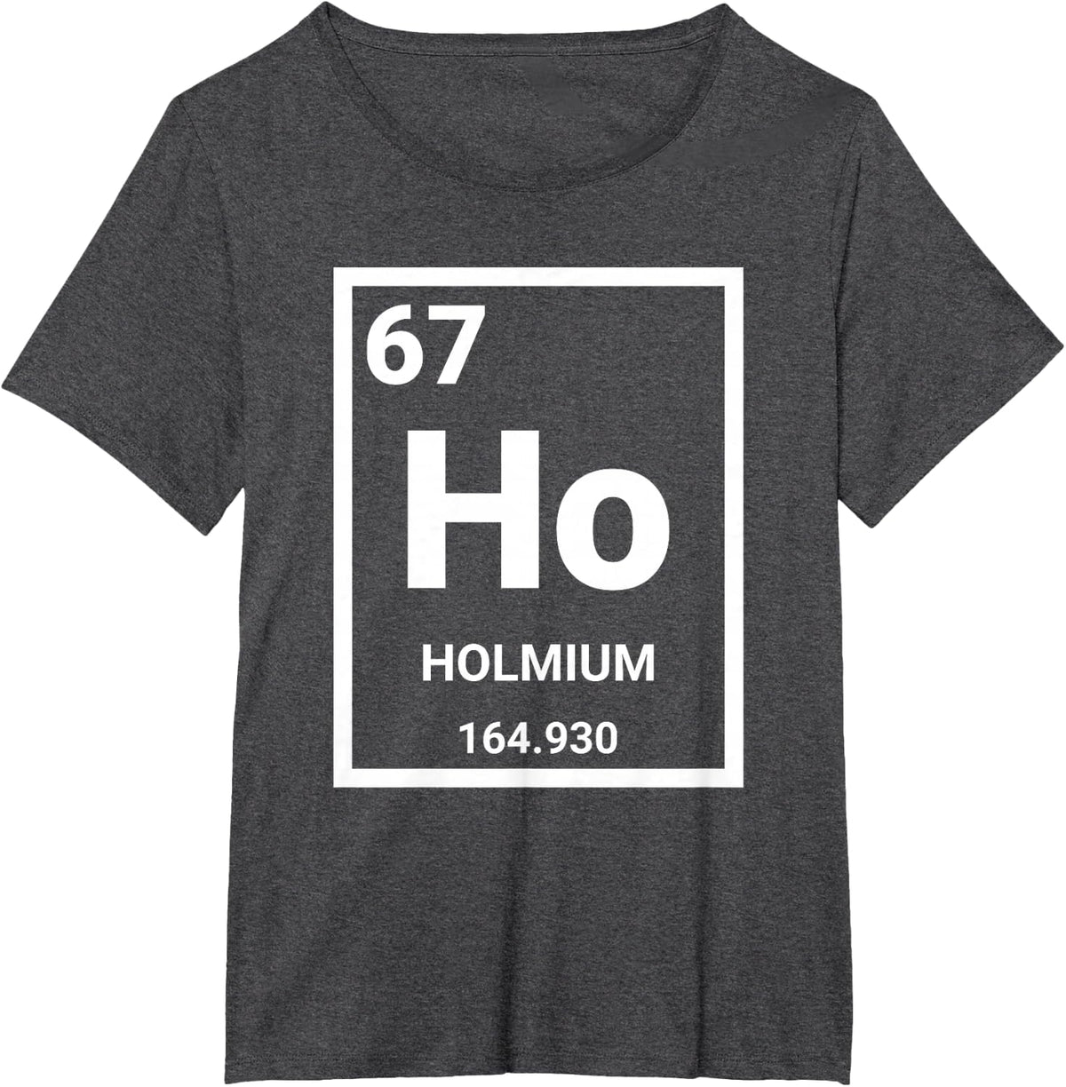 Funny Science Teacher Shirt 6 7 Meme Chemistry Holmium Tee T-Shirt - Dark Heather Grey