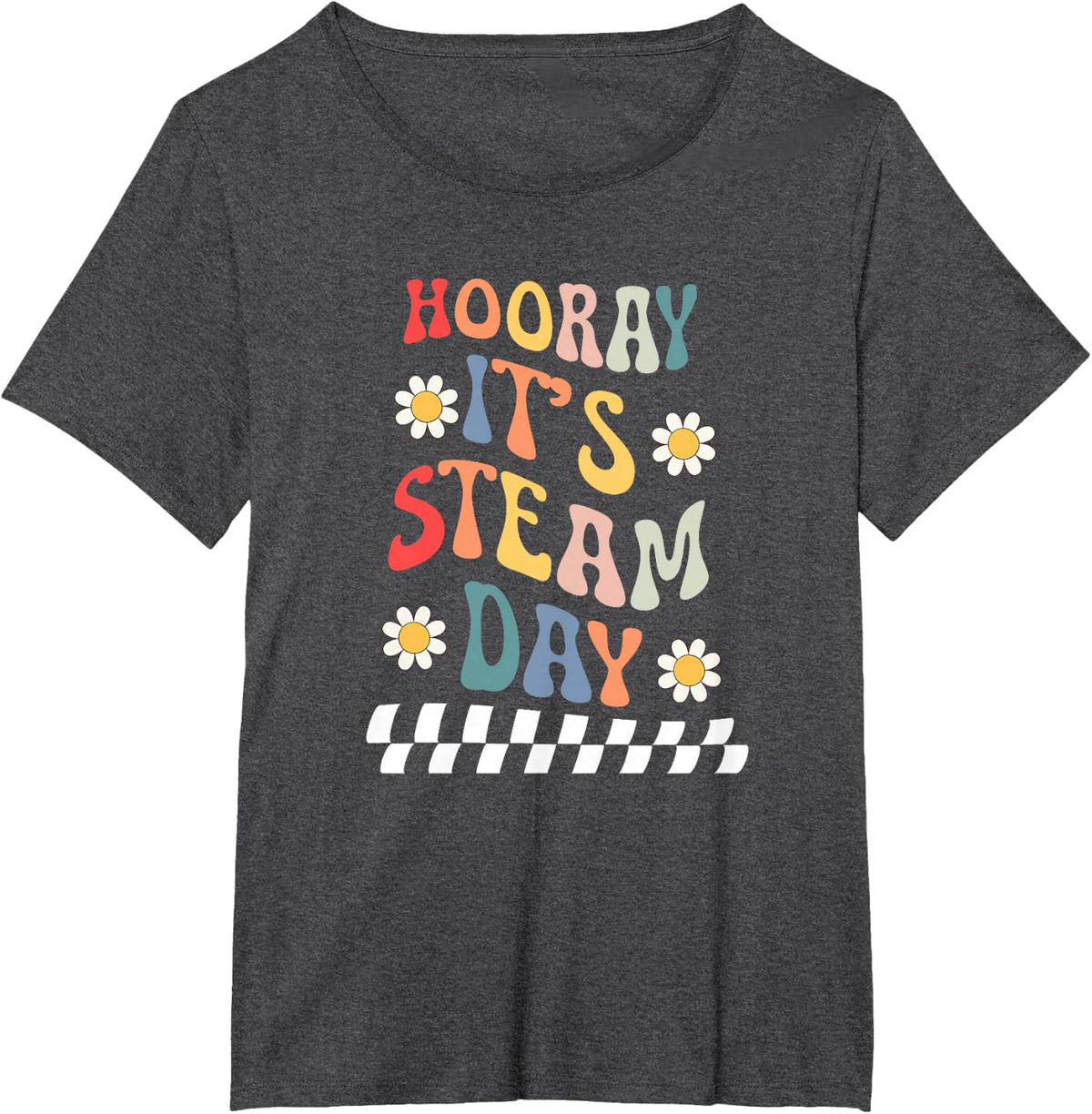 It's STEAM Day STEAM Teacher Groovy STEAM Teaching T-Shirt - Dark Heather Grey