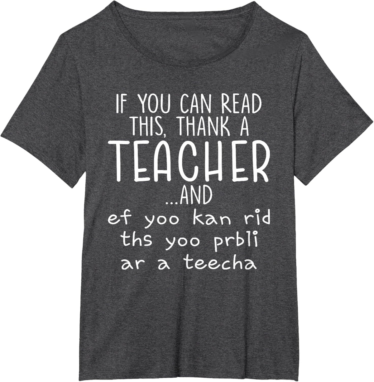 If You Can Read This Thank A Teacher T-Shirt - Dark Heather Grey