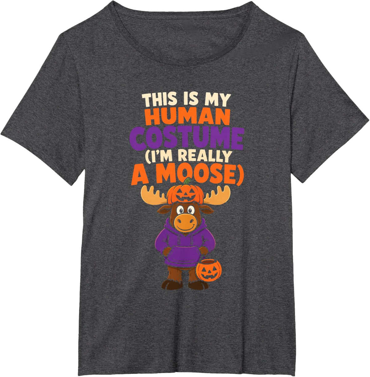 Halloween This is My Human Costume I'm Really A Moose T-Shirt - Dark Heather Grey