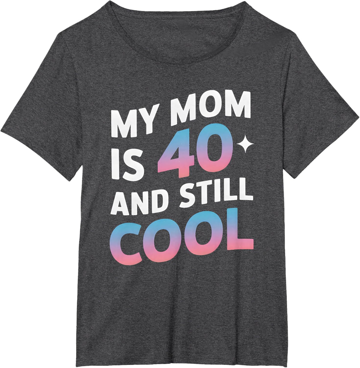 My Mom is 40 and Still Cool 40th Birthday Mothers Day Funny T-Shirt - Dark Heather Grey