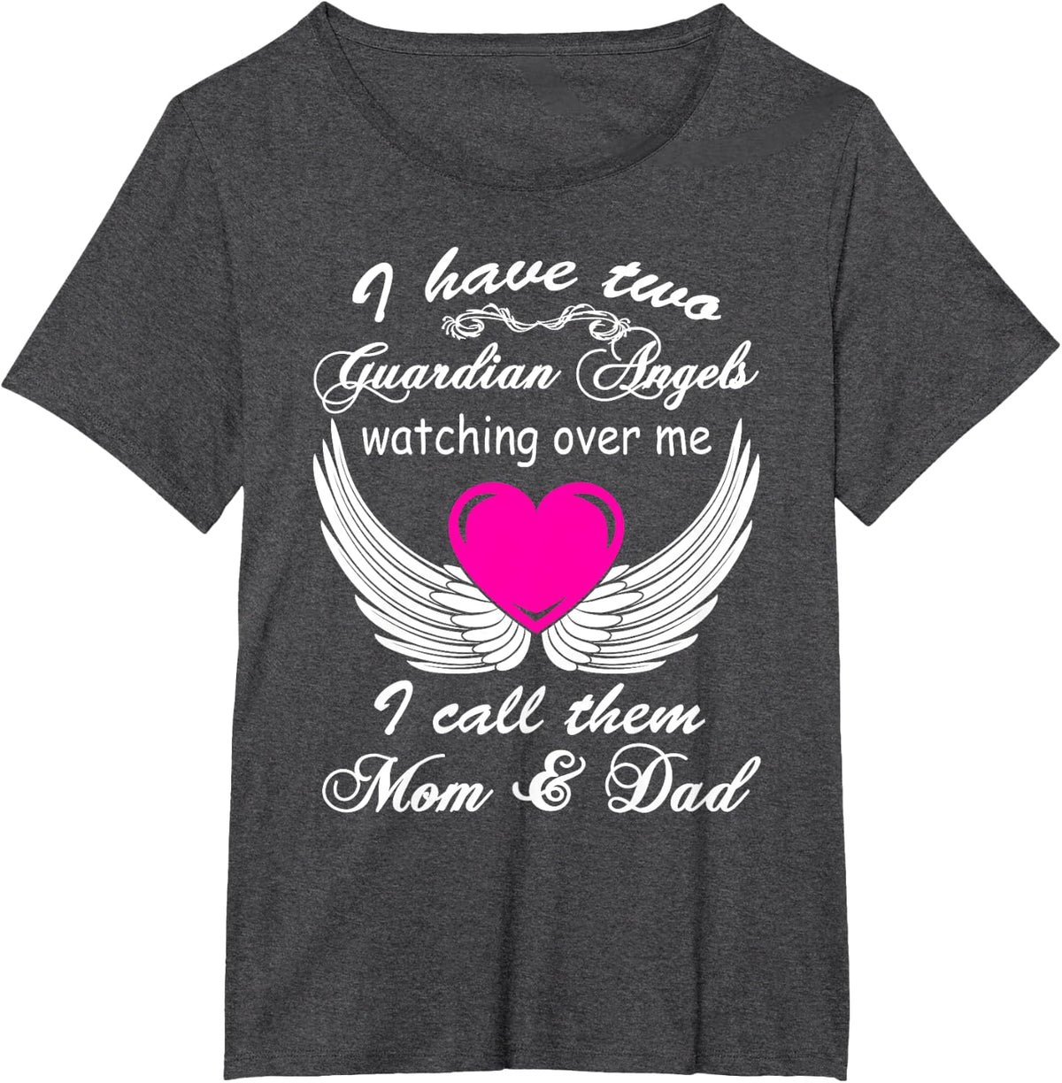 Two Guardian Angels Watching Over Me And I Call Them Mom Dad T-Shirt - Dark Heather Grey