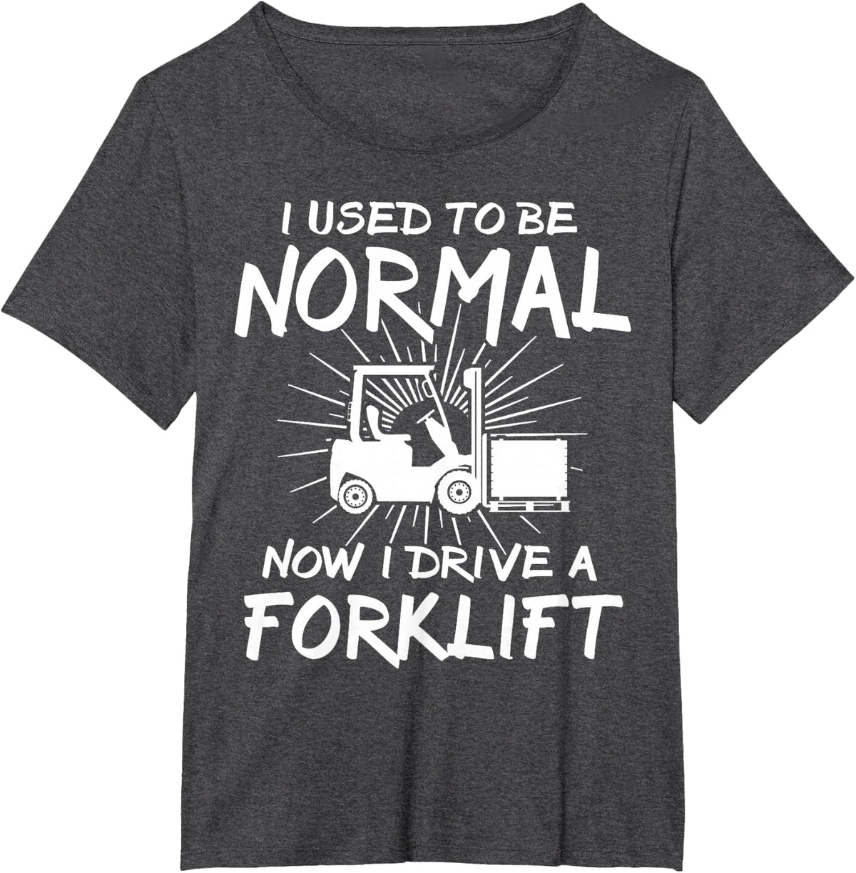 Fork Lift Truck Forklifting Operator Forklift T-Shirt - Dark Heather Grey
