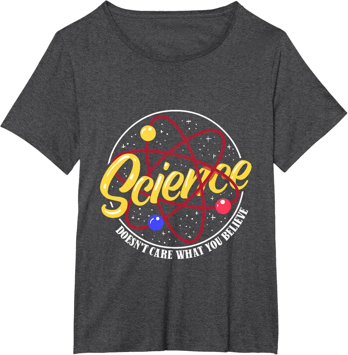 Science Is No Matter What You Believe Funny Teacher T-Shirt Tee For Men Women Science Lover Gifts - Dark Heather Grey