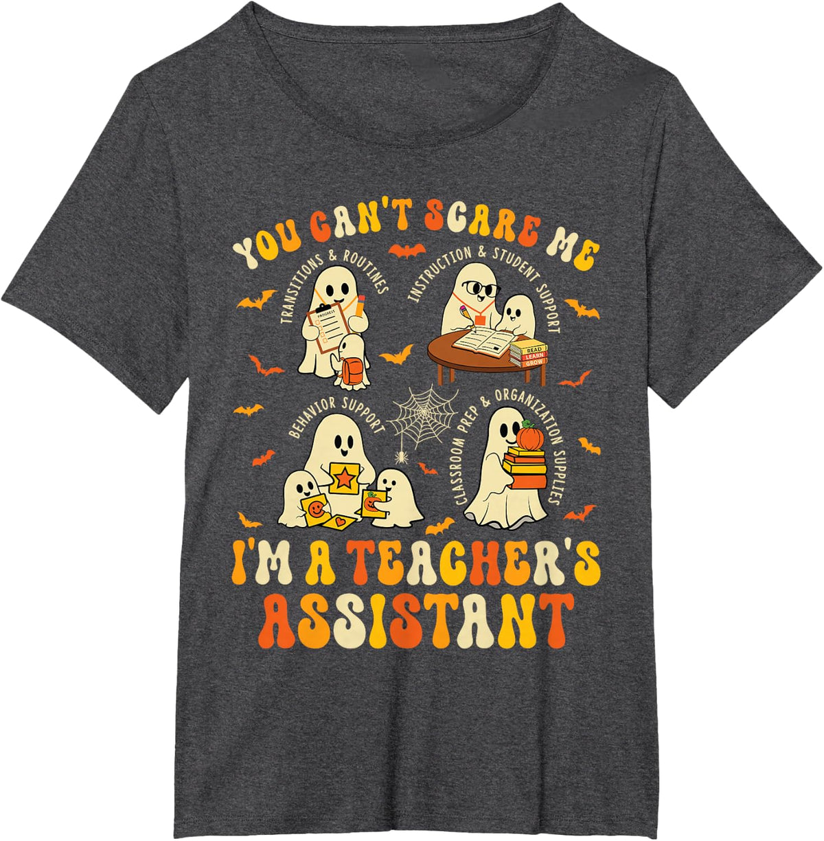 You Can't Scare Me I'm A School Teachers Assistant Halloween T-Shirt - Dark Heather Grey