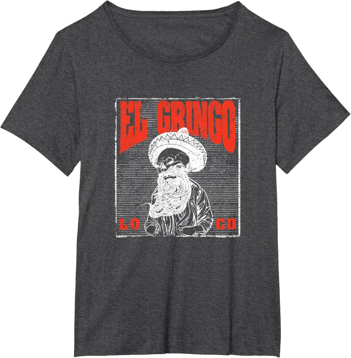 Bad Hombre Funny Cinco De Mayo Fiesta Party El Gringo Loco T-Shirt - Dark Heather Grey