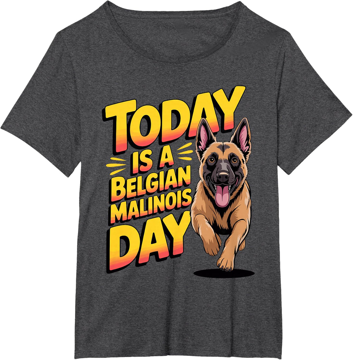 Today is a Belgian Malinois Day Cartoon Pet Funny Dog Breed T-Shirt - Dark Heather Grey