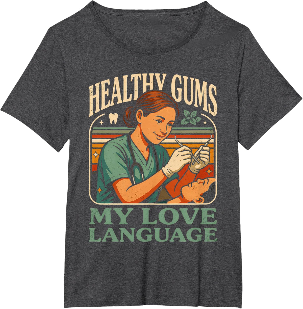 Healthy Gums My Love Language Dental Hygienist T-Shirt - Dark Heather Grey