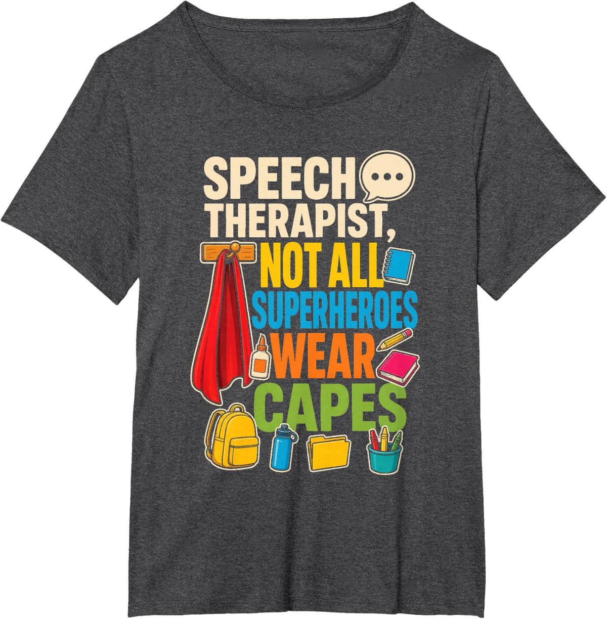 School Speech Therapist Not All Superheroes Have Capes T-Shirt - Dark Heather Grey