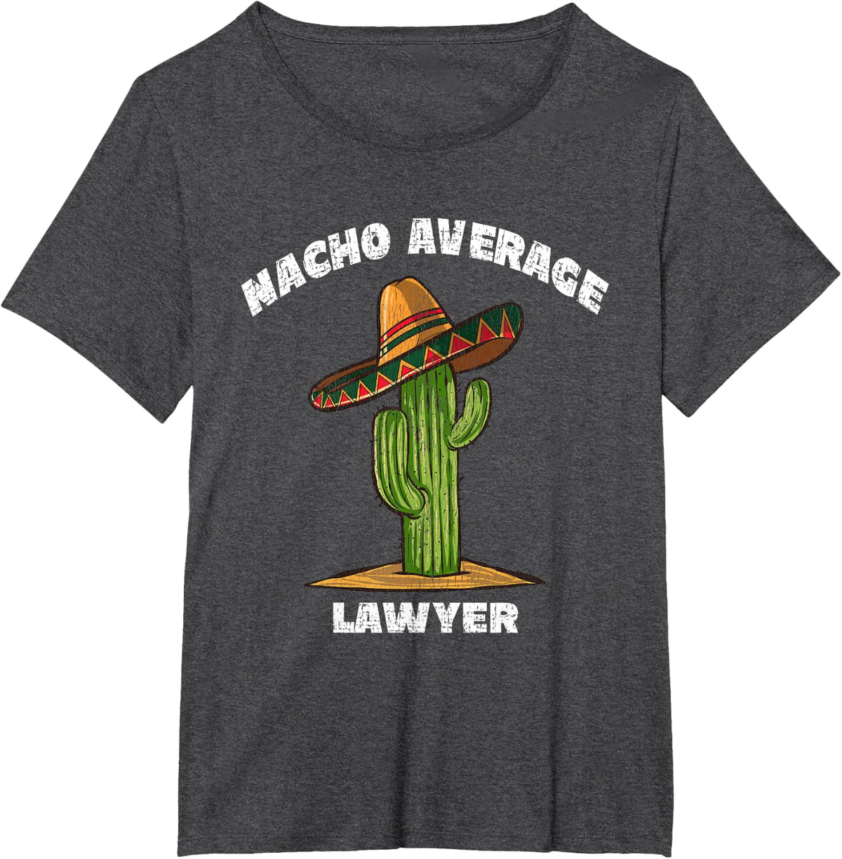 Nacho Average Lawyer Pun Retro Cactus Sombrero Art T-Shirt - Dark Heather Grey
