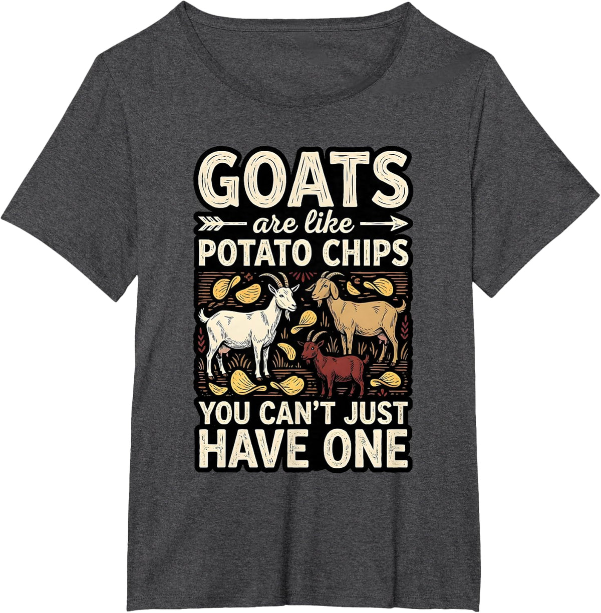 Goats are Like Potato Chips Funny Goat Lover T-Shirt - Dark Heather Grey