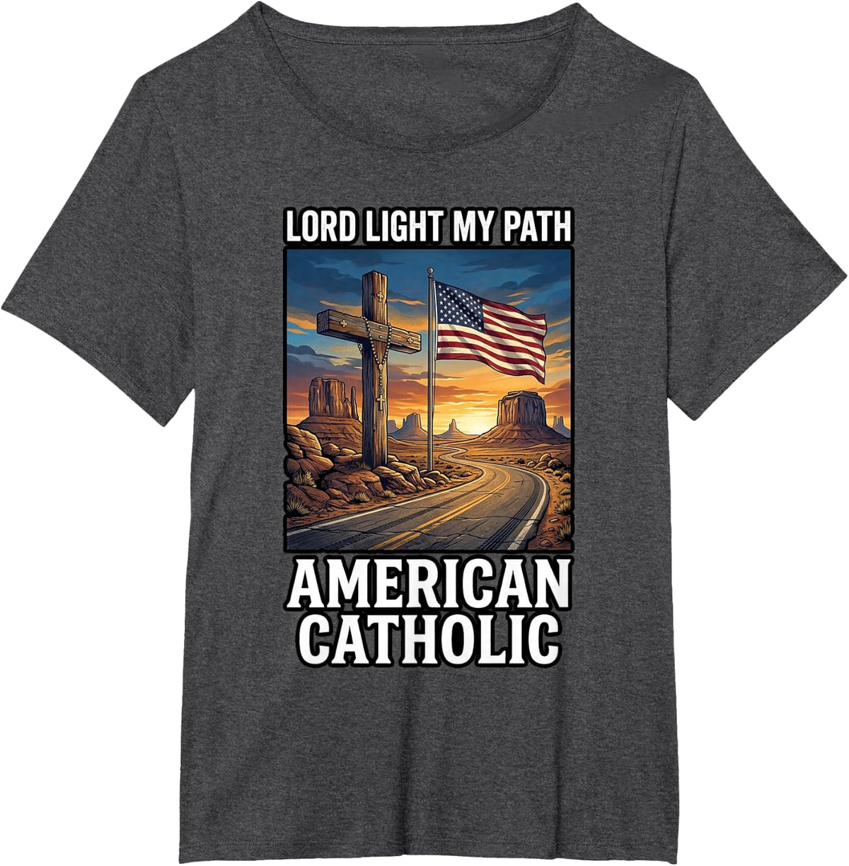 Cross on Desert Road Flag Mesas Catholic T-Shirt - Dark Heather Grey