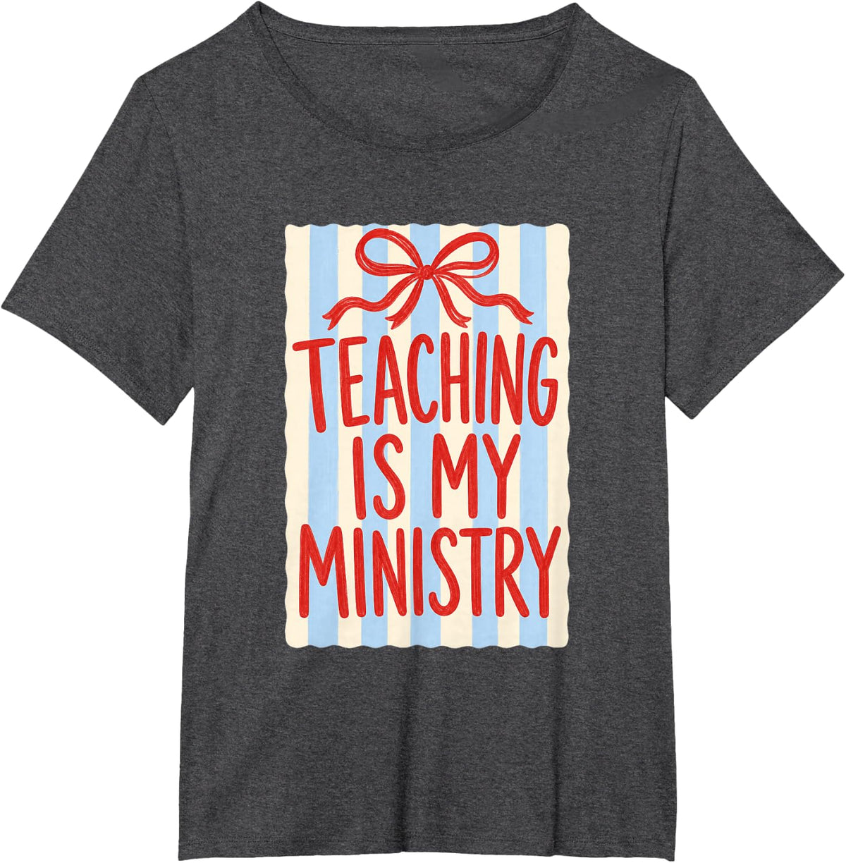 Teaching is My Ministry Cute Coquette Bow Women Teacher T-Shirt - Dark Heather Grey